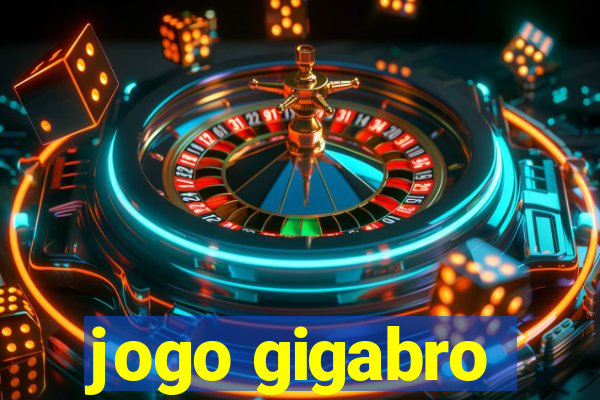 jogo gigabro